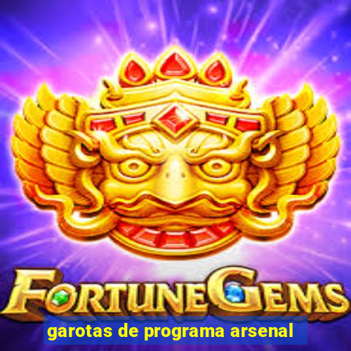 garotas de programa arsenal